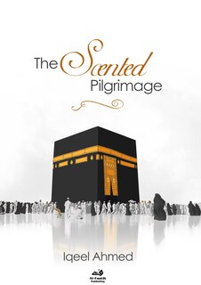 Front cover_The Scented Pilgrimage - Hajj