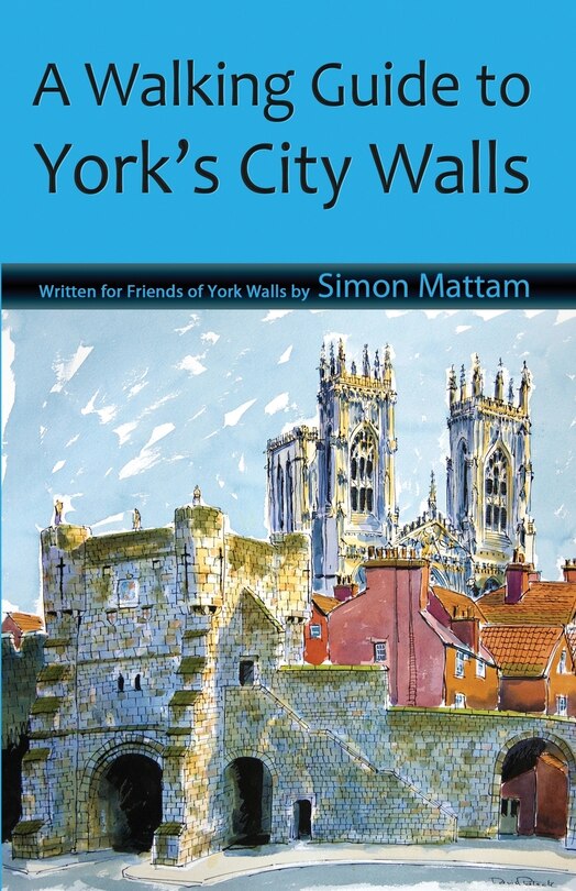 Couverture_A Walking Guide to York's City Walls