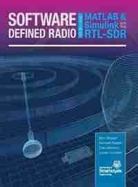 Software Defined Radio using MATLAB & Simulink and the RTL-SDR by Robert W Stewart
