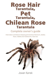 Front cover_Rose Hair Tarantula, Pet Tarantula, Chilean Rose Tarantula