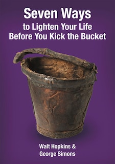 Couverture_Seven Ways To Lighten Your Life Before You Kick The Bucket