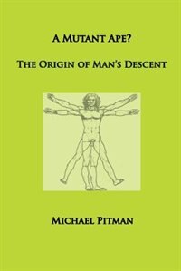 Couverture_A Mutant Ape? The Origin of Man's Descent