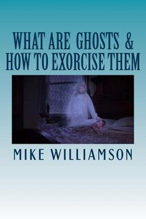 What are Ghosts: How to Exorcise Them