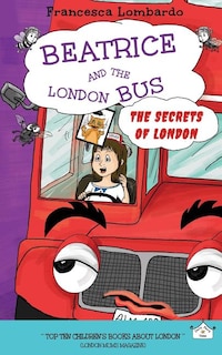 Front cover_Beatrice and the London Bus - The Secrets of London - Volume 2