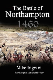 The Battle of Northampton 1460