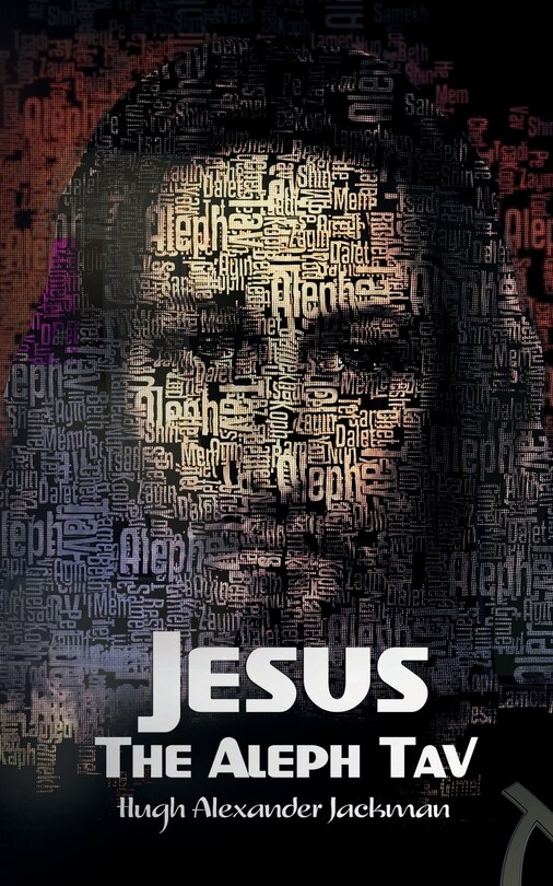 Front cover_Jesus the Aleph Tav