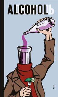 Front cover_Alcohol: Soviet Anti-alcohol Posters