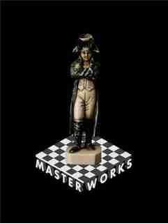 Masterworks: Rare And Beautiful Chess Sets Of The World by Dylan Loeb Mcclain