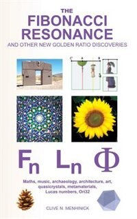 Front cover_The Fibonacci Resonance and other new Golden Ratio discoveries