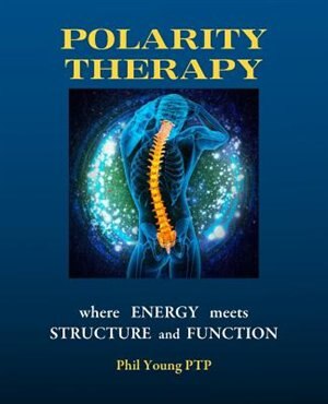 Polarity Therapy - Where Energy meets Structure and Function