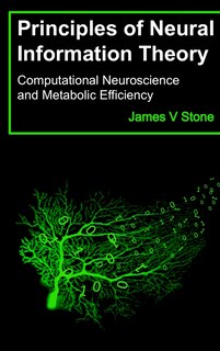 Front cover_Principles of Neural Information Theory