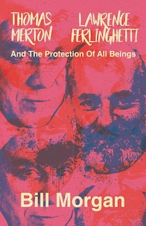 Couverture_Thomas Merton, Lawrence Ferlinghetti, and the Protection of All Beings