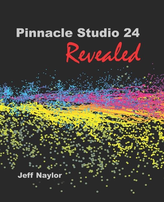 Front cover_Pinnacle Studio 24 Revealed