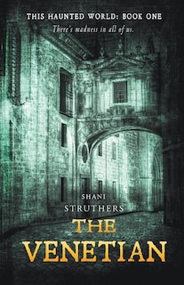 This Haunted World Book One: The Venetian