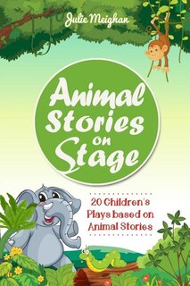 Front cover_Animal Stories on Stage