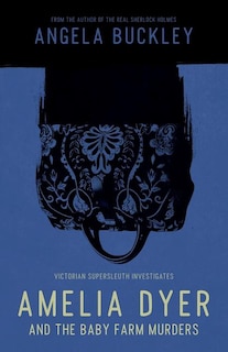 Couverture_Amelia Dyer and the Baby Farm Murders