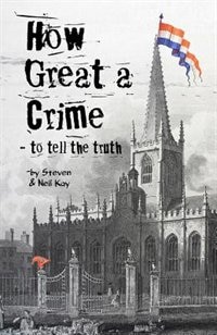 Front cover_How Great a Crime - to tell the truth