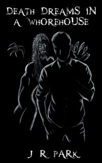 Front cover_Death Dreams In A Whorehouse