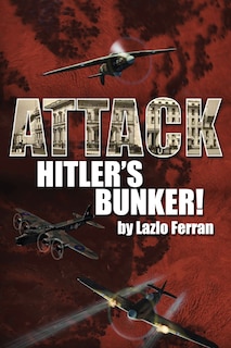 Couverture_Attack Hitler's Bunker!