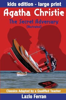 Front cover_The Secret Adversary (Illustrated) Large Print - Adapted for kids aged 9-11 Grades 4-7, Key Stages 2 and 3 US-English Edition Large Print by Lazlo Ferran (Classics Adapted by a Qualified Teacher) (Volume 12)