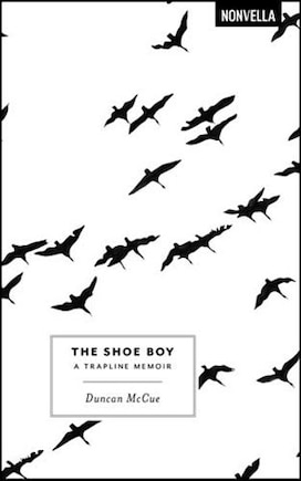 The Shoe Boy: A Trapline Memoir