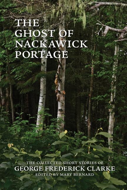 Front cover_The Ghost of Nackawick Portage