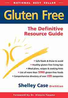 Gluten Free: The Definitive Resource Guide (5th Edition) by Shelley Case
