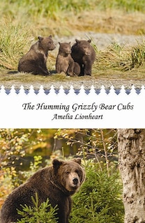 Front cover_The Humming Grizzly Bear Cubs