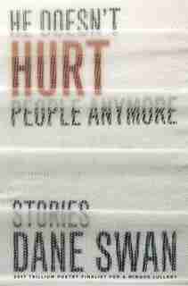 He Doesn't Hurt People Anymore by Dane Swan