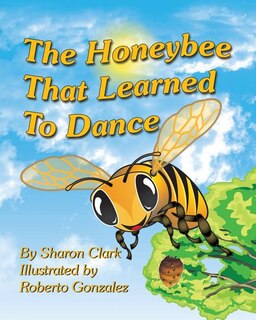 Front cover_The Honeybee That Learned to Dance