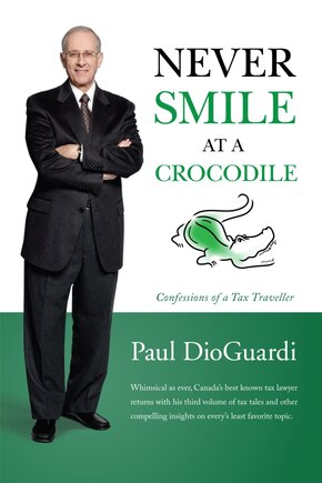 Never Smile at a Crocodile: Confessions of a Tax Traveller