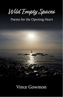 Wild Empty Spaces: Poems for the Opening Heart