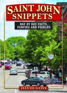 Saint John Snippets: Day By Day Facts, Fancies And Foibles