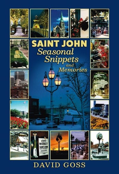 Saint John: Seasonal Snippets and Memories