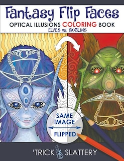 Fantasy Flip Faces: Optical Illusions Coloring Book (elves Vs. Goblins)