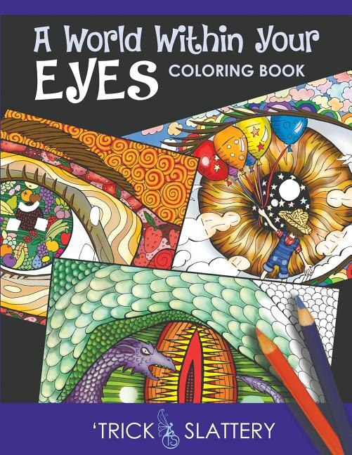 A World Within Your Eyes Coloring Book: Creative Patterned Eyes and Reflections Adult Coloring Book
