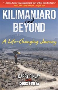 Kilimanjaro and Beyond: A Life-Changing Journey