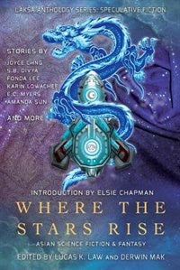 Where the Stars Rise: Asian Science Fiction and Fantasy