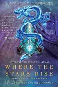 Where the Stars Rise: Asian Science Fiction and Fantasy by Fonda Lee