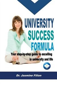 University Success Formula: Your Step-by-Step Guide to Excelling in University and Life