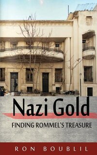 Front cover_Nazi Gold, Finding Rommel's Treasure