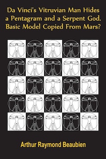 Front cover_Da Vinci's Vitruvian Man Hides a Pentagram and a Serpent God. Basic Model Copied From Mars?