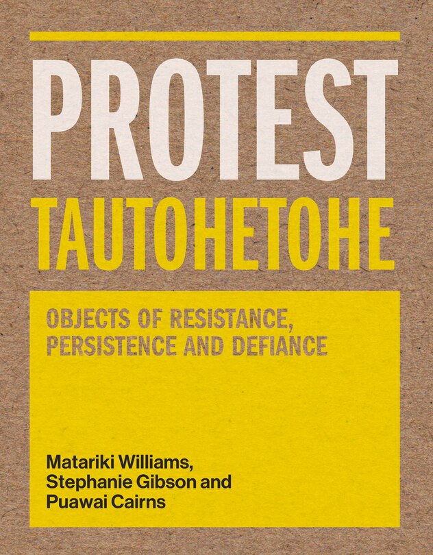 Protest Tautohetohe: Objects Of Resistance, Persistence And Defiance