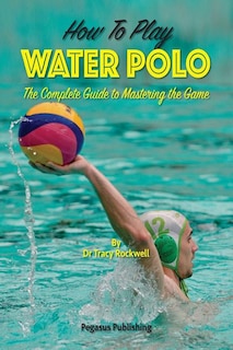 Front cover_How To Play Water Polo