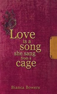 Couverture_Love Is A Song She Sang From A Cage