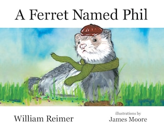 Front cover_A Ferret Named Phil