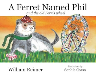 Couverture_A Ferret Named Phil and the Old Ferris Wheel