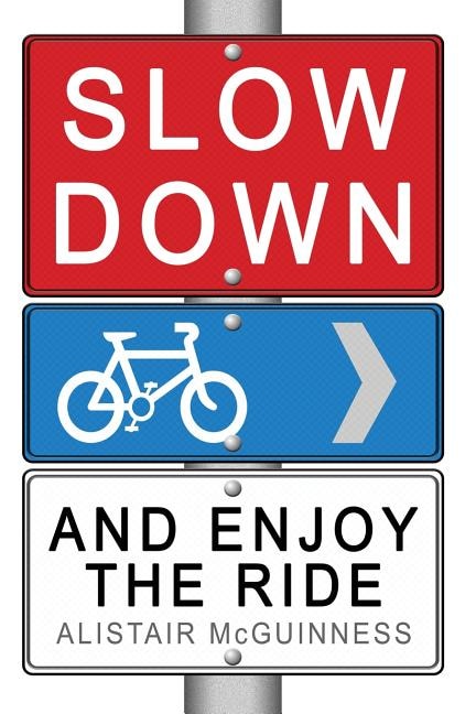 Front cover_Slow Down and Enjoy the Ride