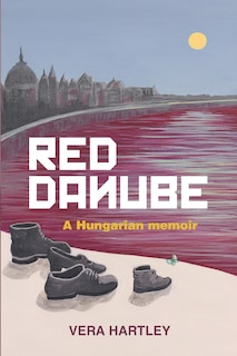 Red Danube: A Hungarian memoir