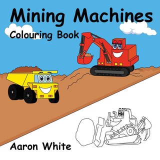 Front cover_Mining Machines Colouring Book